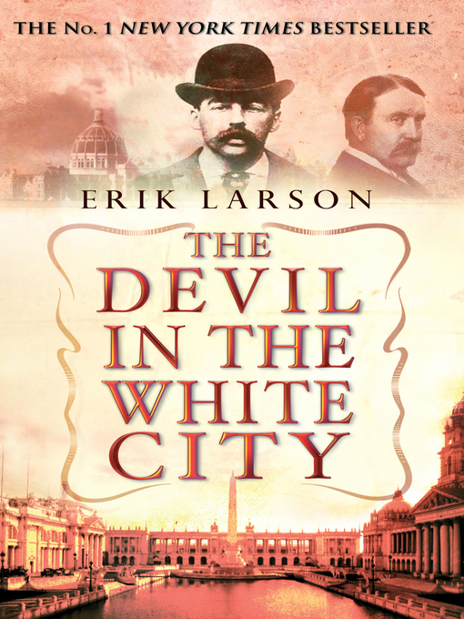 Title details for The Devil In the White City by Erik Larson - Available